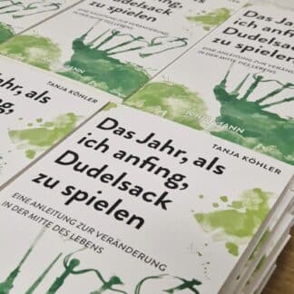 Tanja Köhler - Das Jahr, als ich anfing, Dudelsack zu spielen